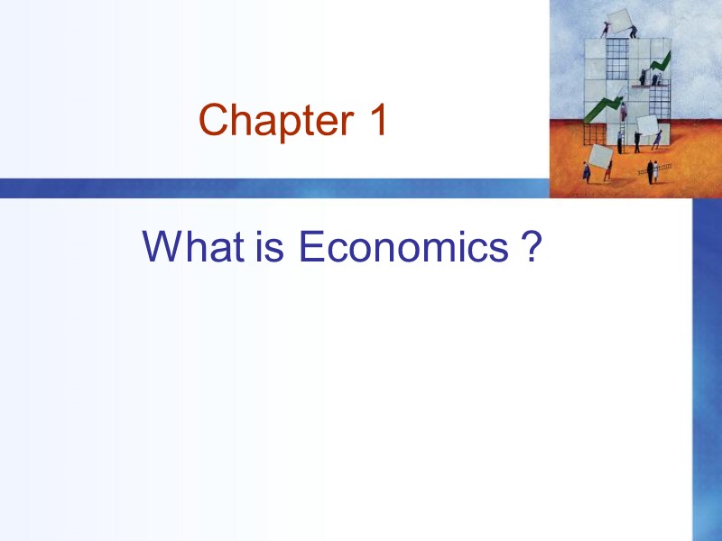 Chapter 1 What is Economics ?